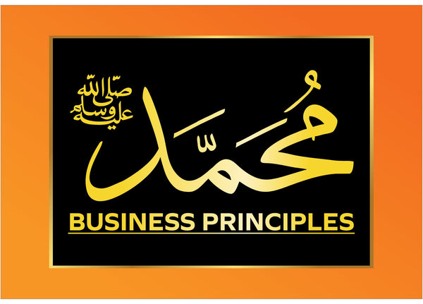 SET OF 7 BUSINESS PRINCIPLES OF PROPHET MUHAMMAD (PBUH)